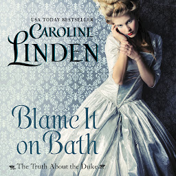 Icon image Blame It on Bath: The Truth About the Duke