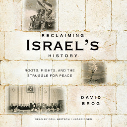 Icon image Reclaiming Israel’s History: Roots, Rights, and the Struggle for Peace