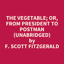 Obraz ikony: The Vegetable; or, From President to Postman (Unabridged): optional