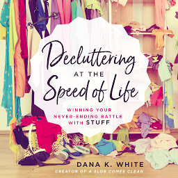 Decluttering at the Speed of Life: Winning Your Never-Ending Battle with Stuff ikonjának képe