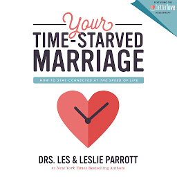 Icon image Your Time-Starved Marriage: How to Stay Connected at the Speed of Life