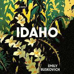 Icon image Idaho: A Novel