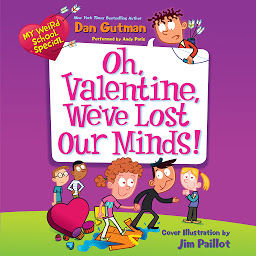 Symbolbild für My Weird School Special: Oh, Valentine, We've Lost Our Minds!