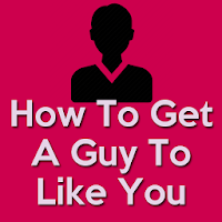 How To Get A Guy To Like You -