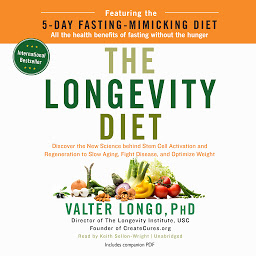 Icon image The Longevity Diet: Discover the New Science behind Stem Cell Activation and Regeneration to Slow Aging, Fight Disease, and Optimize Weight