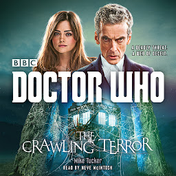 Icon image Doctor Who: The Crawling Terror: A 12th Doctor novel