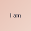 I am - Daily affirmations 