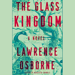 Icon image The Glass Kingdom: A Novel