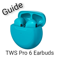 TWS Pro 6 Earbuds Guide