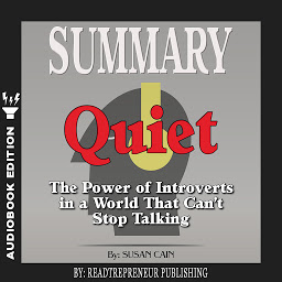 Icon image Summary of Quiet: The Power of Introverts in a World That Can't Stop Talking by Susan Cain