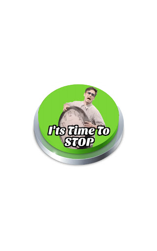 Its Time To STOP Button Screen 2