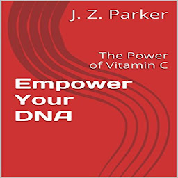 Symbolbild für Empower Your DNA: The Power of Vitamin C