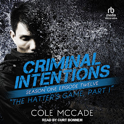 Icon image Criminal Intentions: Season One, Episode Twelve: The Hatter's Game, Part I