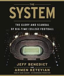 Symbolbild für The System: The Glory and Scandal of Big-Time College Football