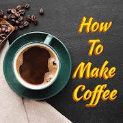 How To Make Coffee