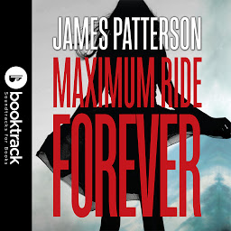 Icon image Maximum Ride: School's Out Forever: Booktrack Edition