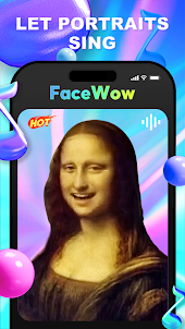 Facewow: Make your photo sing
