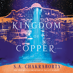 Icon image The Kingdom of Copper: A Novel