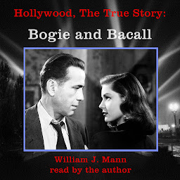 Icon image Hollywood, The True Story: Bogie and Bacall