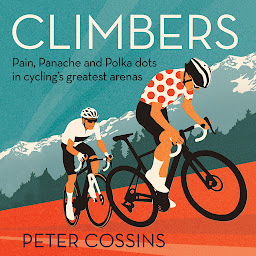 Icon image Climbers: How the Kings of the Mountains conquered cycling
