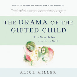 Icon image The Drama of the Gifted Child: The Search for the True Self