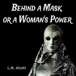 Icon image Behind a Mask, or a Woman's Power
