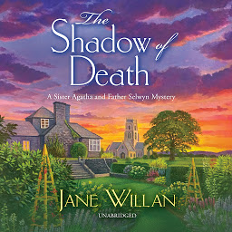 Icon image The Shadow of Death: A Sister Agatha and Father Selwyn Mystery
