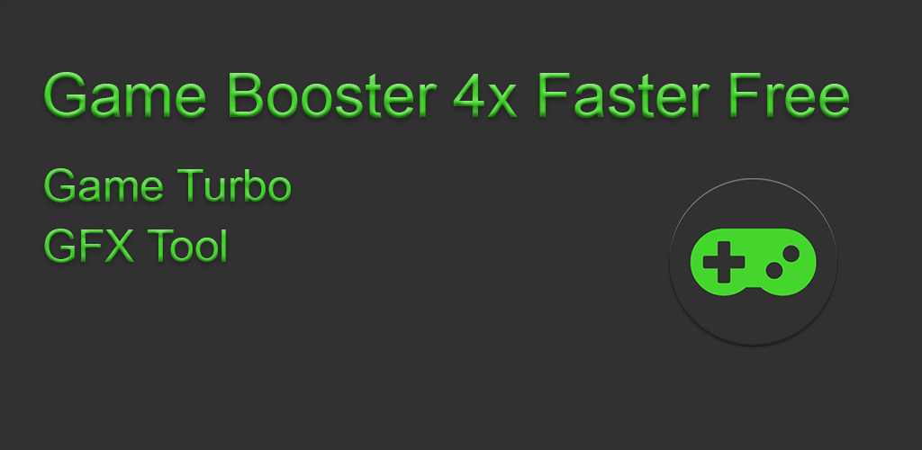 game booster 4x faster free gfx tool