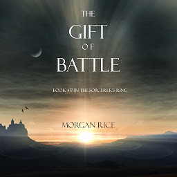Icon image The Gift of Battle (Book #17 in the Sorcerer's Ring)