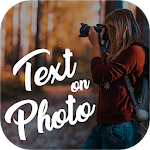 Cover Image of Download Text On Photo - Photo Editor  APK
