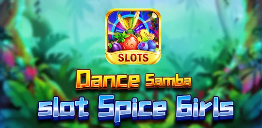 Dance Samba: slot Spice Girls
