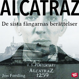 Obraz ikony: Alcatraz – de sista fångarnas berättelser från ett av världens mest ökända fängelser