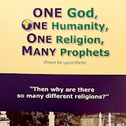 One God One Humanity One Religion Many Prophets