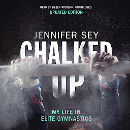 Icon image Chalked Up (Updated Edition): My Life in Elite Gymnastics