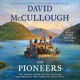 Imagen de icono The Pioneers: The Heroic Story of the Settlers Who Brought the American Ideal West