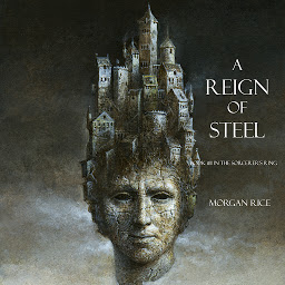 Icon image A Reign of Steel (Book #11 in the Sorcerer's Ring)