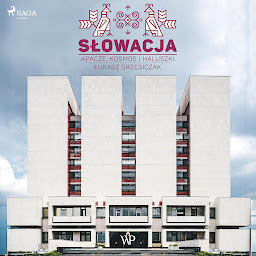 Obraz ikony: Słowacja. Apacze, kosmos i haluszki