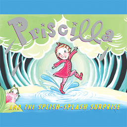 Icon image Priscilla and the Splish-Splash Surprise