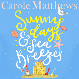 Icon image Sunny Days and Sea Breezes: The PERFECT feel-good, escapist read from the Sunday Times bestseller