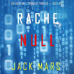 Icon image Rache Null (Ein Agent Null Spionage-Thriller — Buch #10)