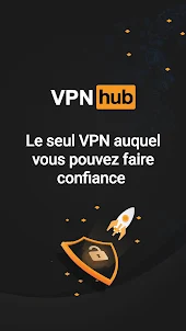 VPNhub : illimité et sûr