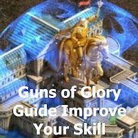 Guns of Glory Guide - Improve Your Skill
