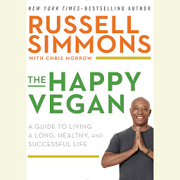 Icon image The Happy Vegan: A Guide to Living a Long, Healthy, and Successful Life
