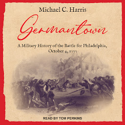 Icon image Germantown: A Military History of the Battle for Philadelphia, October 4, 1777