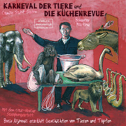 Obraz ikony: Der Karneval der Tiere und Die Küchenrevue (ungekürzt)