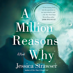 Obraz ikony: A Million Reasons Why: A Novel