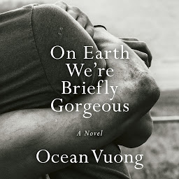 Зображення значка On Earth We're Briefly Gorgeous: A Novel