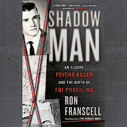 Icon image ShadowMan: An Elusive Psycho Killer and the Birth of FBI Profiling