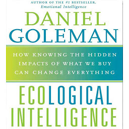 Ecological Intelligence: How Knowing the Hidden Impacts of What We Buy Can Change Everything 아이콘 이미지