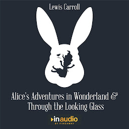 Icon image Alice's Adventures in Wonderland and Through The Looking Glass